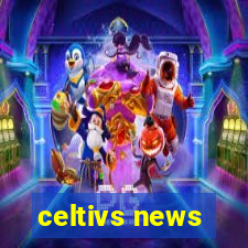 celtivs news